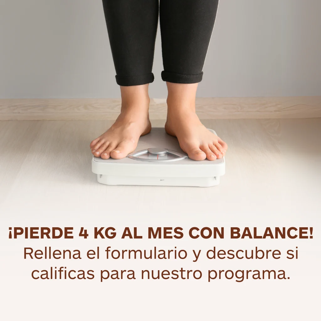 ¡Pierde 4 kg al mes con Balance! Rellena el formulario y descubre si calificas para nuestro programa.